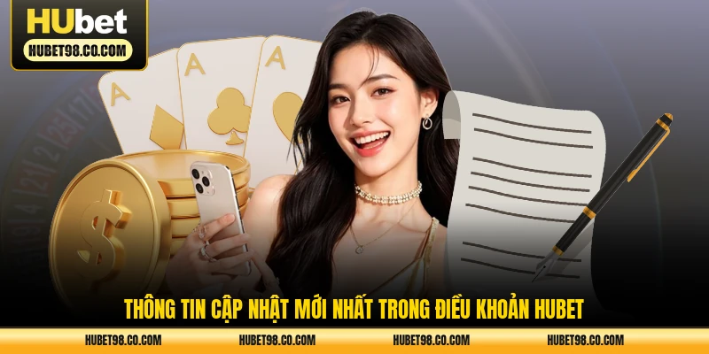 Thông tin cập nhật mới nhất trong điều khoản HUBET